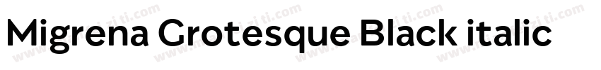 Migrena Grotesque Black italic字体转换